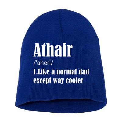 Father's Day Athair Definition Fatherhood Gift Short Acrylic Beanie