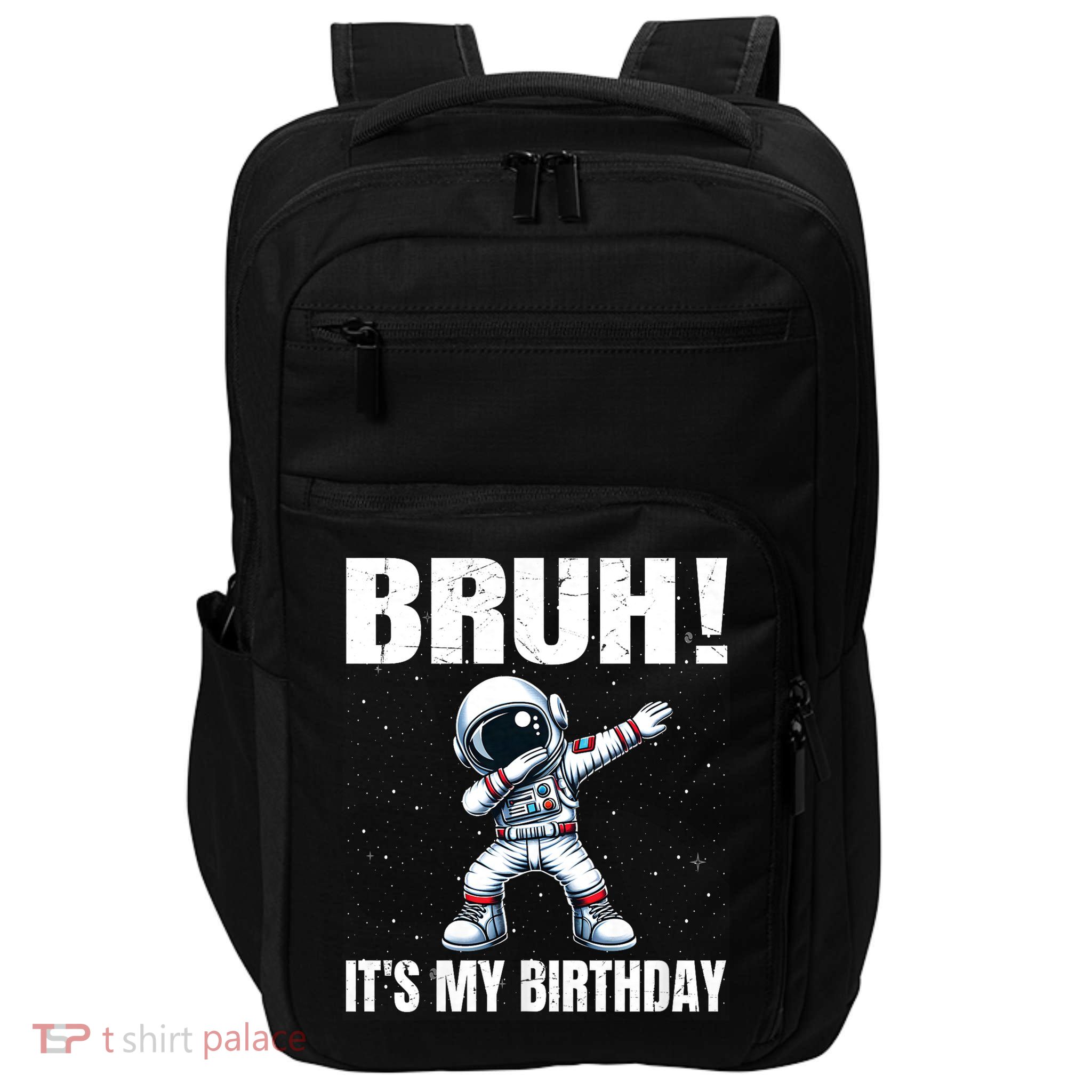 Funny Dabbing Astronaut Birthday Bruh It's My Birthday Boy Impact Tech Backpack