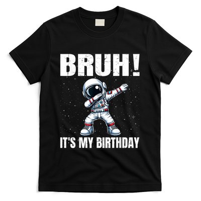 Funny Dabbing Astronaut Birthday Bruh ItS My Birthday T-Shirt