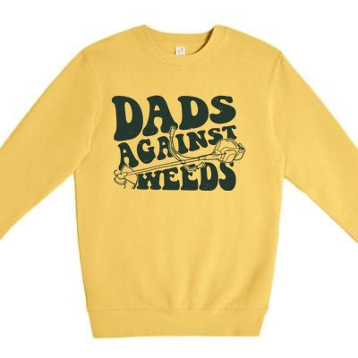 Funny Dads Against Weeds Lawn Weed Wacker Premium Crewneck Sweatshirt