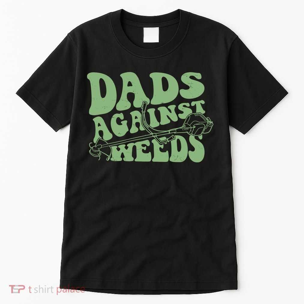 Funny Dads Against Weeds Lawn Weed Wacker Tall T-Shirt