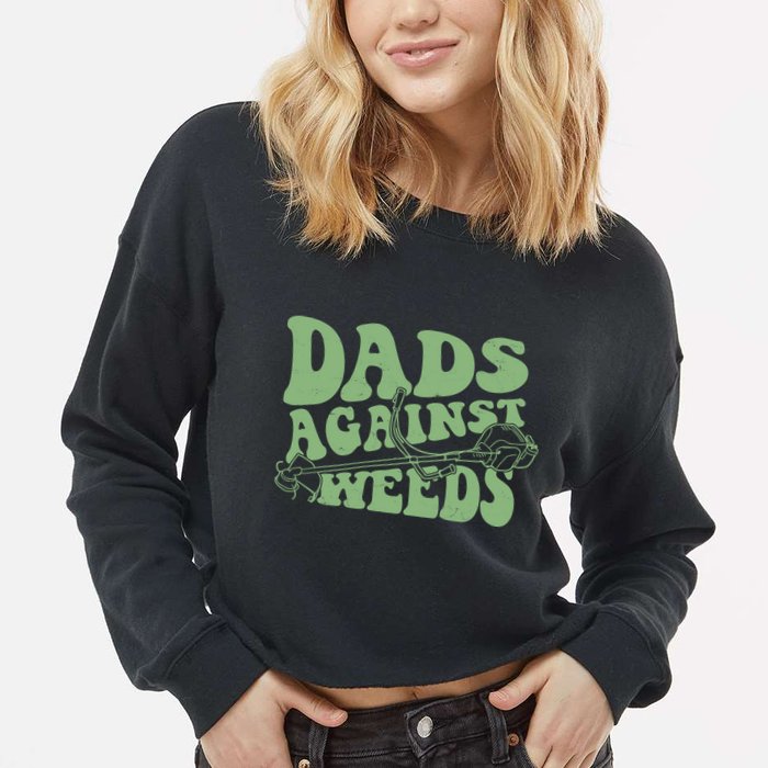 Funny Dads Against Weeds Lawn Weed Wacker Cropped Pullover Crew