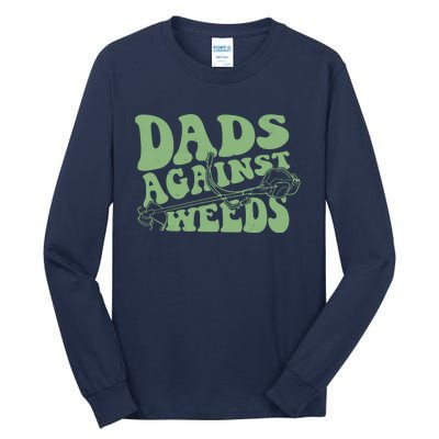 Funny Dads Against Weeds Lawn Weed Wacker Tall Long Sleeve T-Shirt