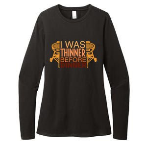 Family Dinner And Thanksgiving I Was Thinner Before Dinner Gift Womens CVC Long Sleeve Shirt