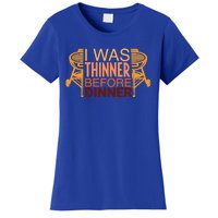 Family Dinner And Thanksgiving I Was Thinner Before Dinner Gift Women's T-Shirt