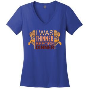 Family Dinner And Thanksgiving I Was Thinner Before Dinner Gift Women's V-Neck T-Shirt