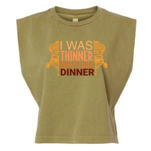 Family Dinner And Thanksgiving I Was Thinner Before Dinner Gift Garment-Dyed Women's Muscle Tee