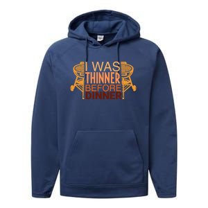 Family Dinner And Thanksgiving I Was Thinner Before Dinner Gift Performance Fleece Hoodie