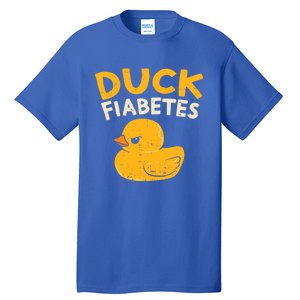 Funny Diabetes Awareness I Duck Fiabetes I Cool Rubber Duck Meaningful Gift Tall T-Shirt