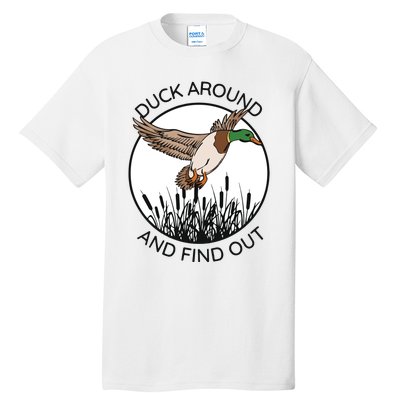 Funny Duck Around And Find Out Tall T-Shirt