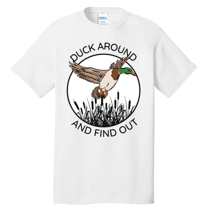 Funny Duck Around And Find Out Tall T-Shirt