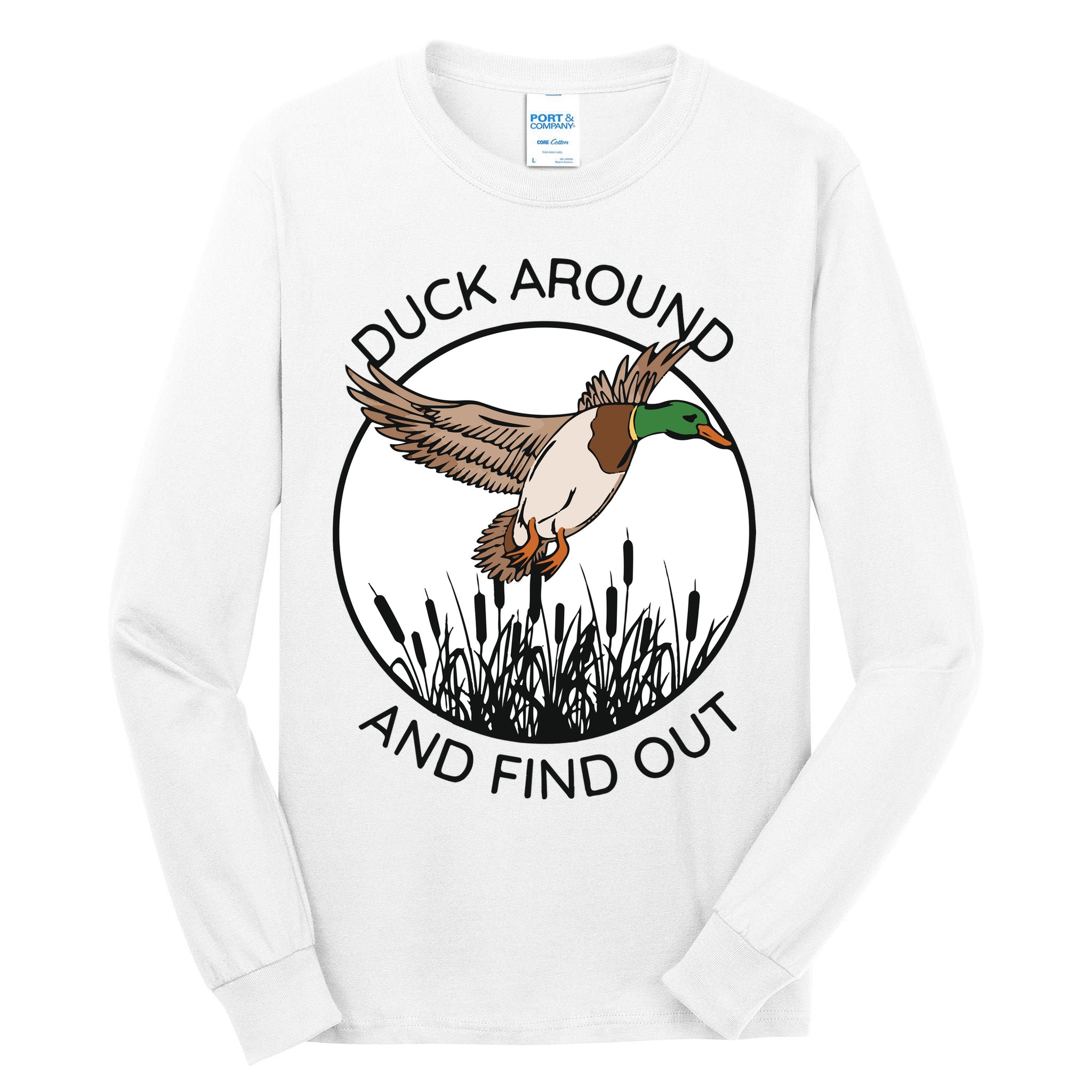 Funny Duck Around And Find Out Tall Long Sleeve T-Shirt