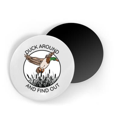 Funny Duck Around And Find Out Magnet