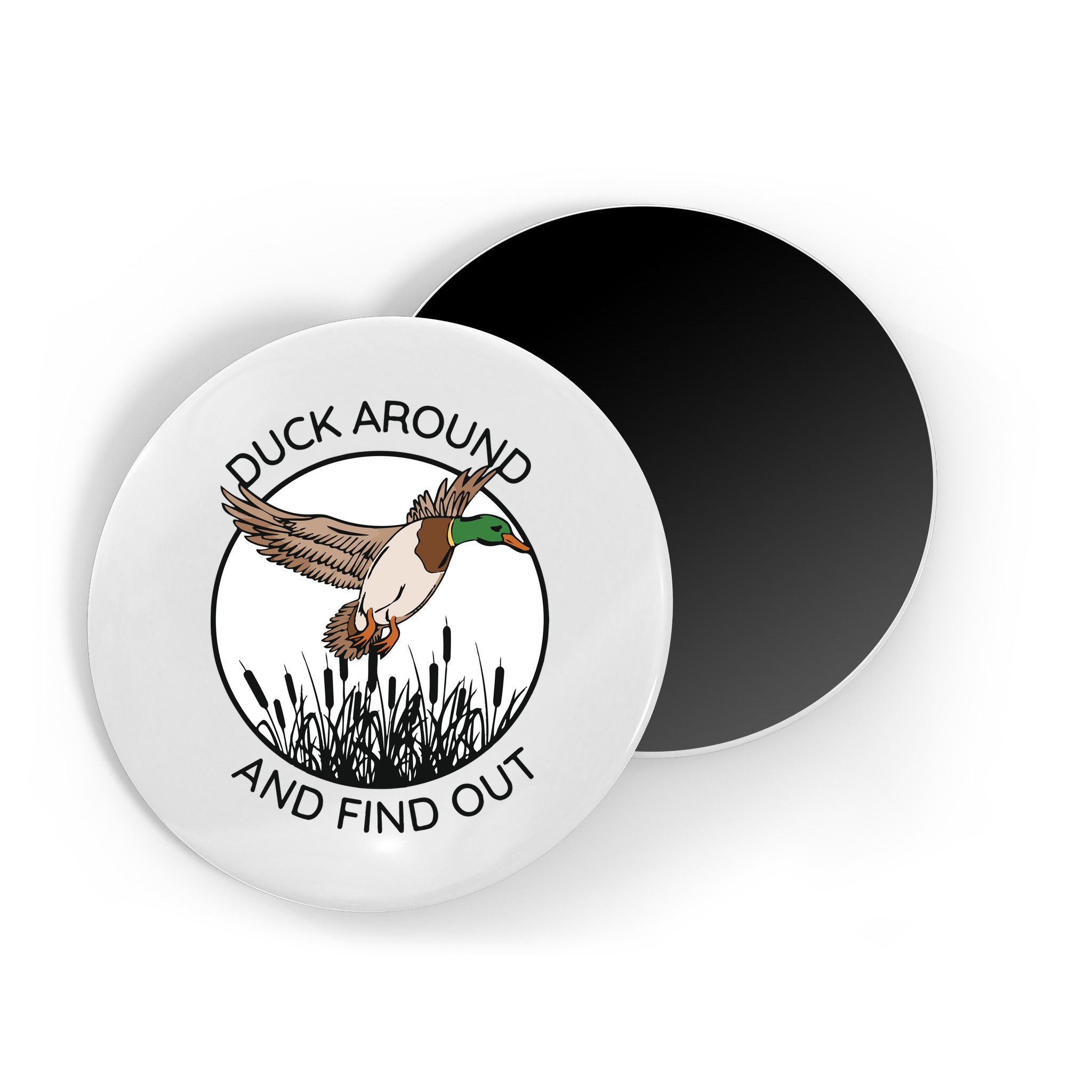 Funny Duck Around And Find Out Magnet