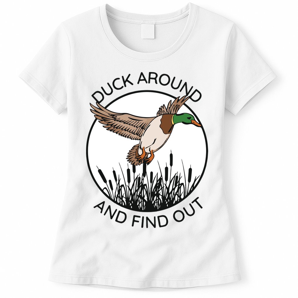 Funny Duck Around And Find Out Womens T-Shirt