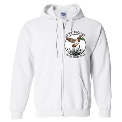 Funny Duck Around And Find Out Full Zip Hoodie