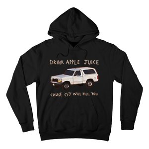 Funny Drink Apple Juice Cause Oj Will Kill You Gift Hoodie