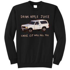 Funny Drink Apple Juice Cause Oj Will Kill You Gift Sweatshirt