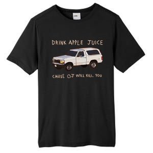 Funny Drink Apple Juice Cause Oj Will Kill You Gift Tall Fusion ChromaSoft Performance T-Shirt