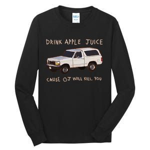 Funny Drink Apple Juice Cause Oj Will Kill You Gift Tall Long Sleeve T-Shirt