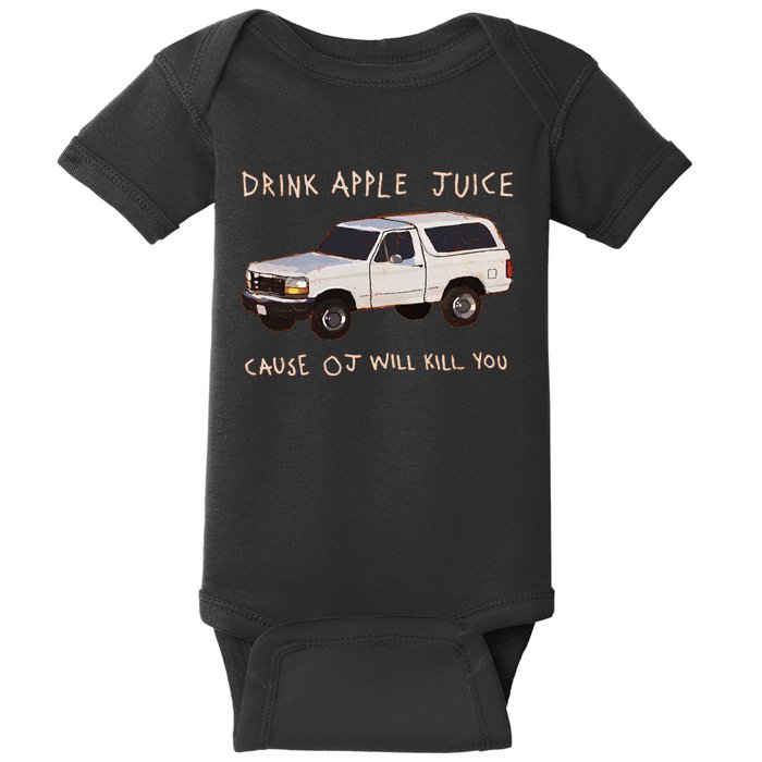 Funny Drink Apple Juice Cause Oj Will Kill You Gift Baby Bodysuit