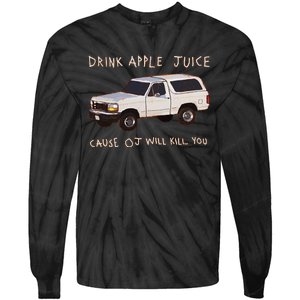 Funny Drink Apple Juice Cause Oj Will Kill You Gift Tie-Dye Long Sleeve Shirt