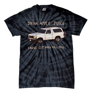 Funny Drink Apple Juice Cause Oj Will Kill You Gift Tie-Dye T-Shirt