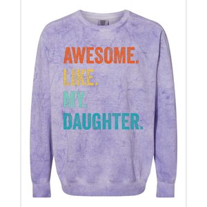 Funny Dad Awesome Like My Daughter Fathers Day Family Humor Colorblast Crewneck Sweatshirt