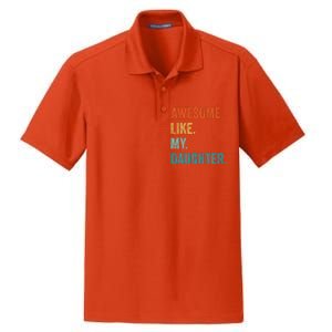 Funny Dad Awesome Like My Daughter Fathers Day Family Humor Dry Zone Grid Polo