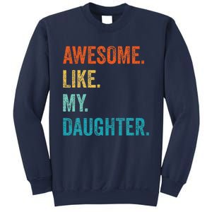 Funny Dad Awesome Like My Daughter Fathers Day Family Humor Sweatshirt