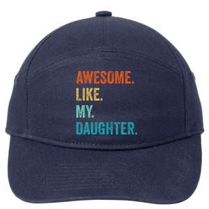 Funny Dad Awesome Like My Daughter Fathers Day Family Humor 7-Panel Snapback Hat