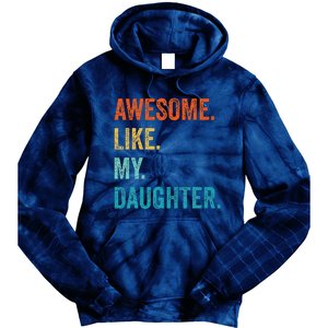 Funny Dad Awesome Like My Daughter Fathers Day Family Humor Tie Dye Hoodie