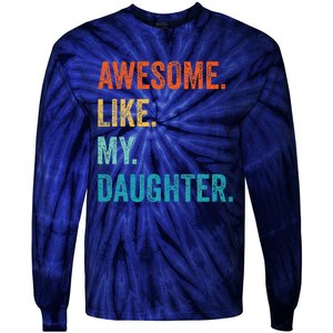 Funny Dad Awesome Like My Daughter Fathers Day Family Humor Tie-Dye Long Sleeve Shirt