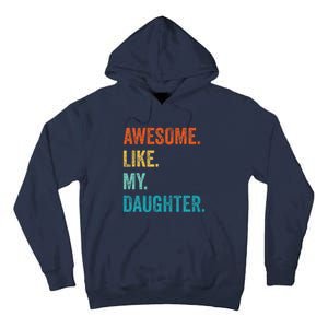 Funny Dad Awesome Like My Daughter Fathers Day Family Humor Tall Hoodie