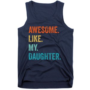 Funny Dad Awesome Like My Daughter Fathers Day Family Humor Tank Top