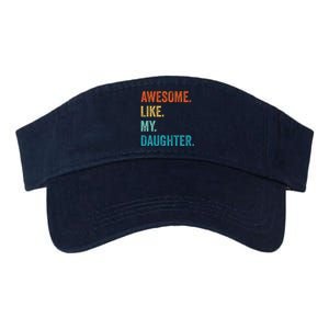 Funny Dad Awesome Like My Daughter Fathers Day Family Humor Valucap Bio-Washed Visor