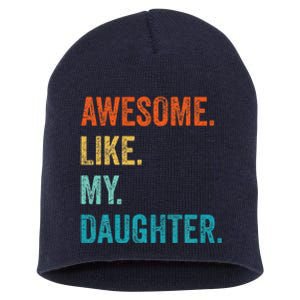 Funny Dad Awesome Like My Daughter Fathers Day Family Humor Short Acrylic Beanie