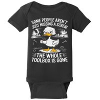 Funny Duck Aren't Missing A Screw The Whole Toolbox Is Gone Baby Bodysuit