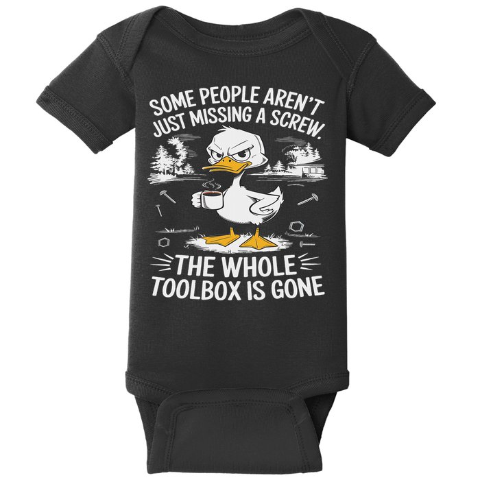 Funny Duck Aren't Missing A Screw The Whole Toolbox Is Gone Baby Bodysuit