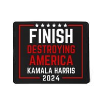 Finish Destroying America Kamala Harris 2024 Mousepad