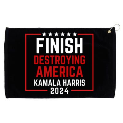 Finish Destroying America Kamala Harris 2024 Grommeted Golf Towel