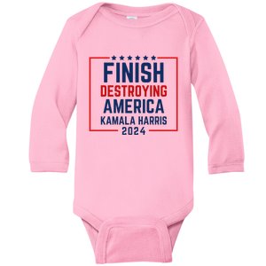 Finish Destroying America Kamala Harris 2024 Baby Long Sleeve Bodysuit