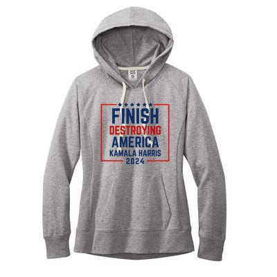 Finish Destroying America Kamala Harris 2024 Women's Fleece Hoodie