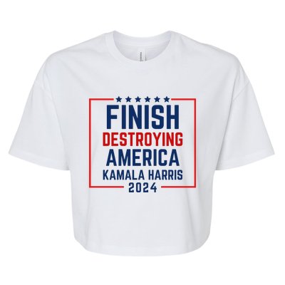 Finish Destroying America Kamala Harris 2024 Bella+Canvas Jersey Crop Tee