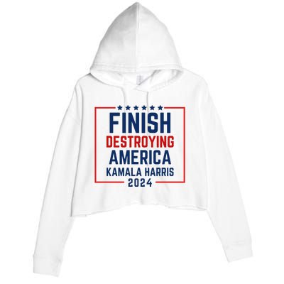 Finish Destroying America Kamala Harris 2024 Crop Fleece Hoodie