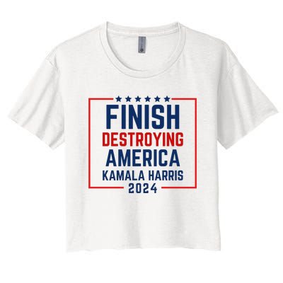 Finish Destroying America Kamala Harris 2024 Women's Crop Top Tee