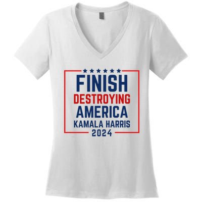 Finish Destroying America Kamala Harris 2024 Women's V-Neck T-Shirt