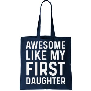 Favorite Daughters Awesome Like My First Daughter Tote Bag