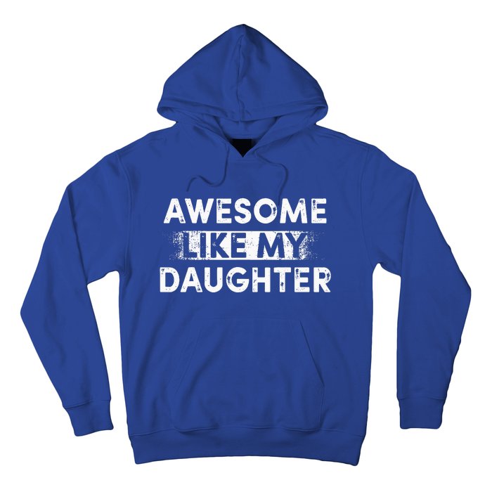 Fathers Day Awesome Like My Daughter Funny Dad Joke Hoodie