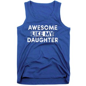 Fathers Day Awesome Like My Daughter Funny Dad Joke Tank Top